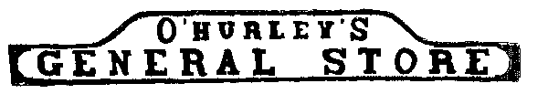 O'HURLEY'S GENERAL STORE